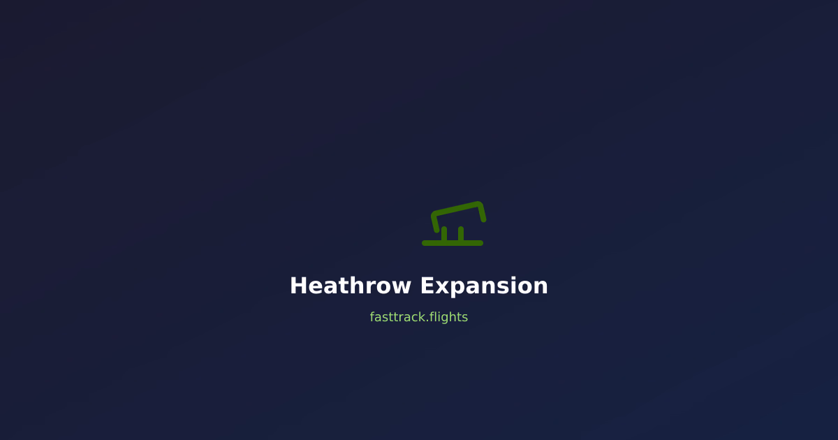 London Heathrow Airport FastTrack expansion announcement